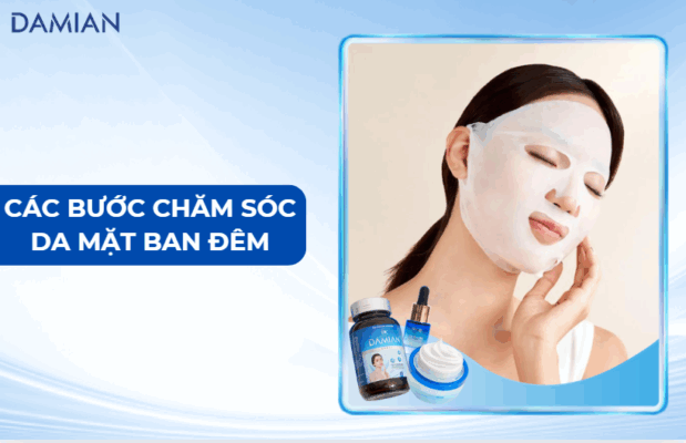 Các bước chăm sóc da mặt ban đêm đúng cách giúp làn da luôn khoẻ